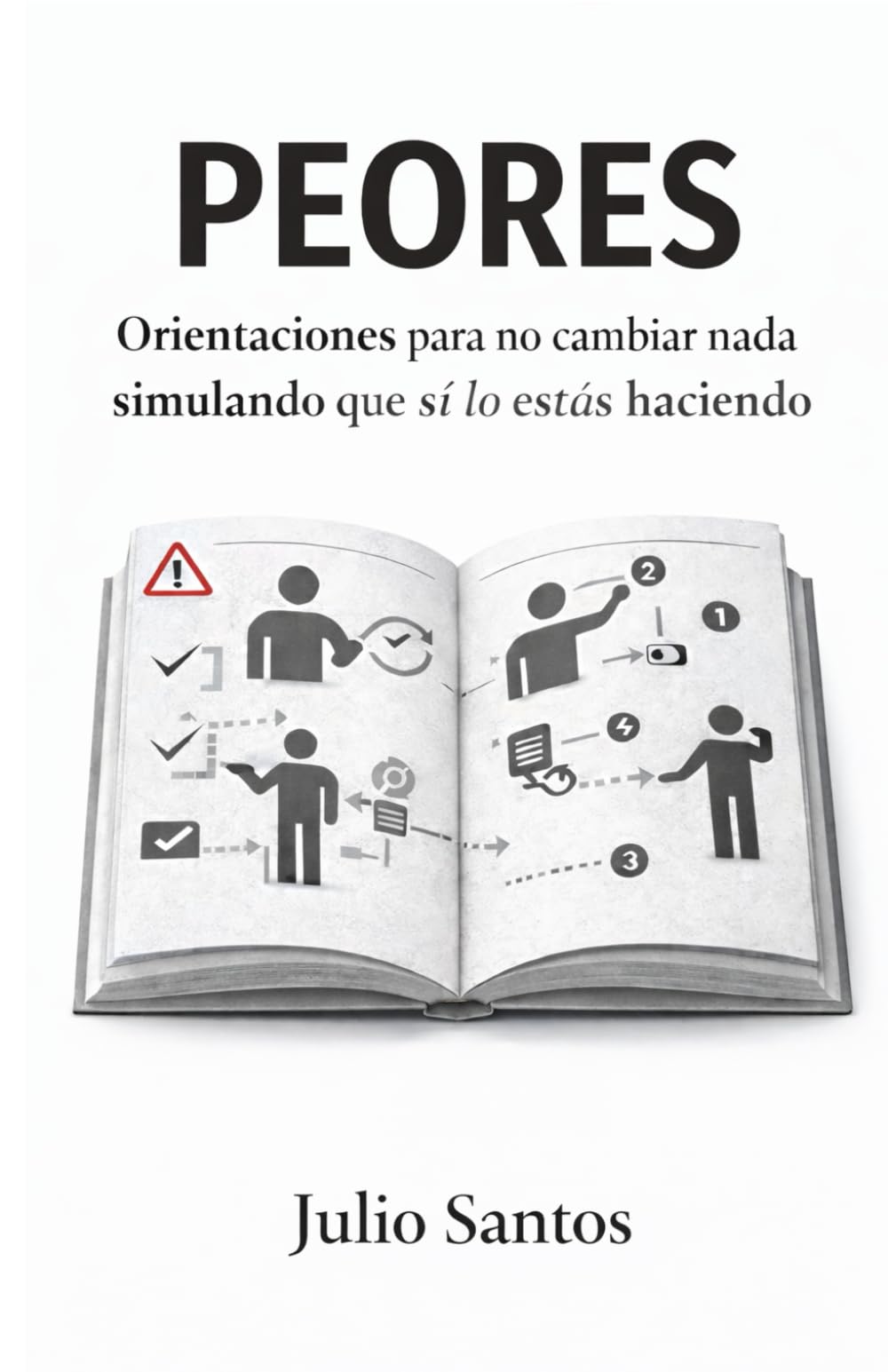 PEORES: Orientaciones para no cambiar nada simulando que sí lo estás haciendo