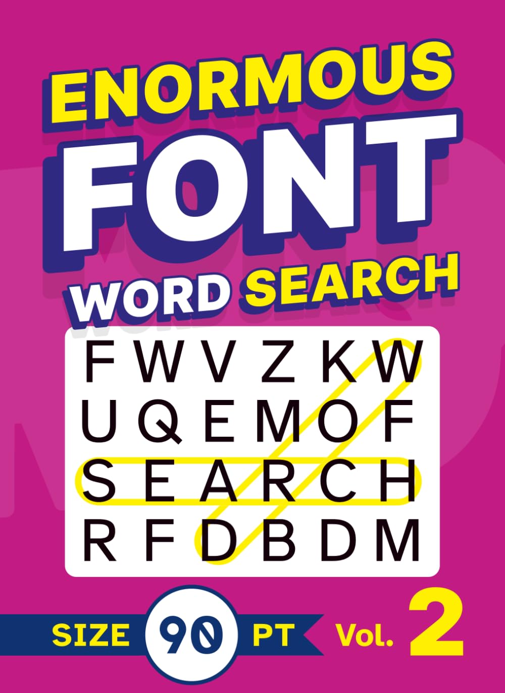 Enormous Font Word Search Size 90 pt Vol. 2: Low Vision Puzzle Book with Super XL Letters for Visually Impaired Adults
