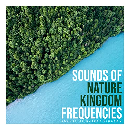 Sounds of Nature Kingdom Frequencies