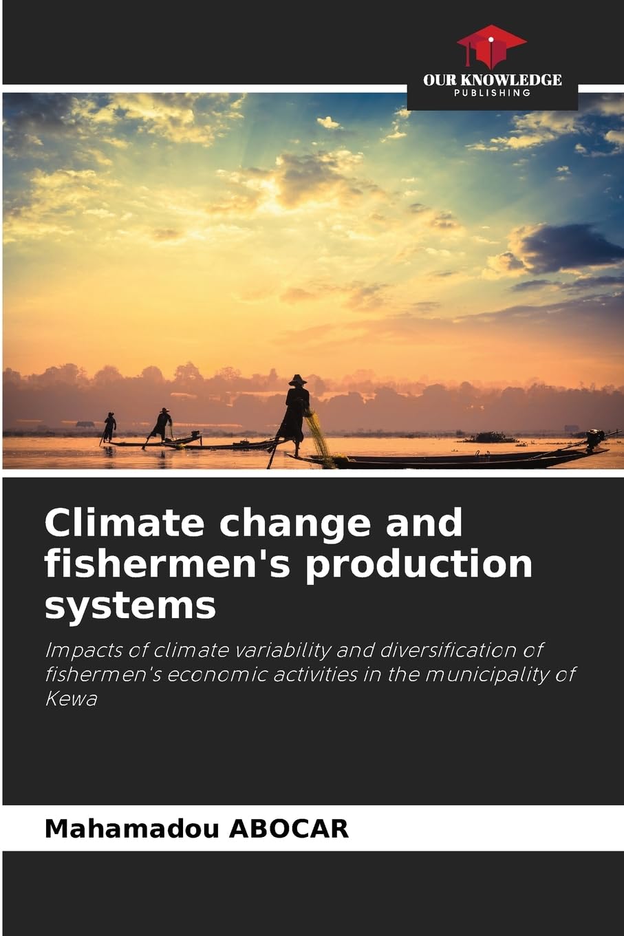 Climate change and fishermen's production systems: Impacts of climate variability and diversification of fishermen's economic activities in the municipality of Kewa