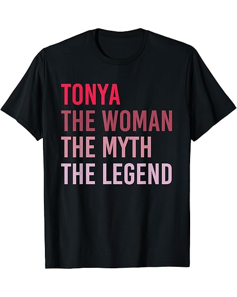 TONYA The Woman Myth Legend Personalized Name Birthday Gift T-Shirt