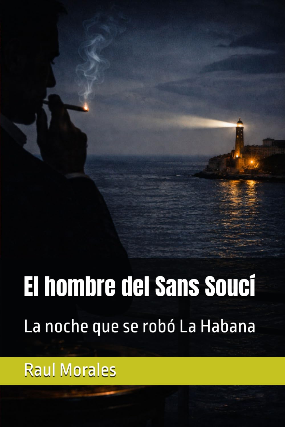 El hombre del Sans Soucí: La noche que se robó La Habana