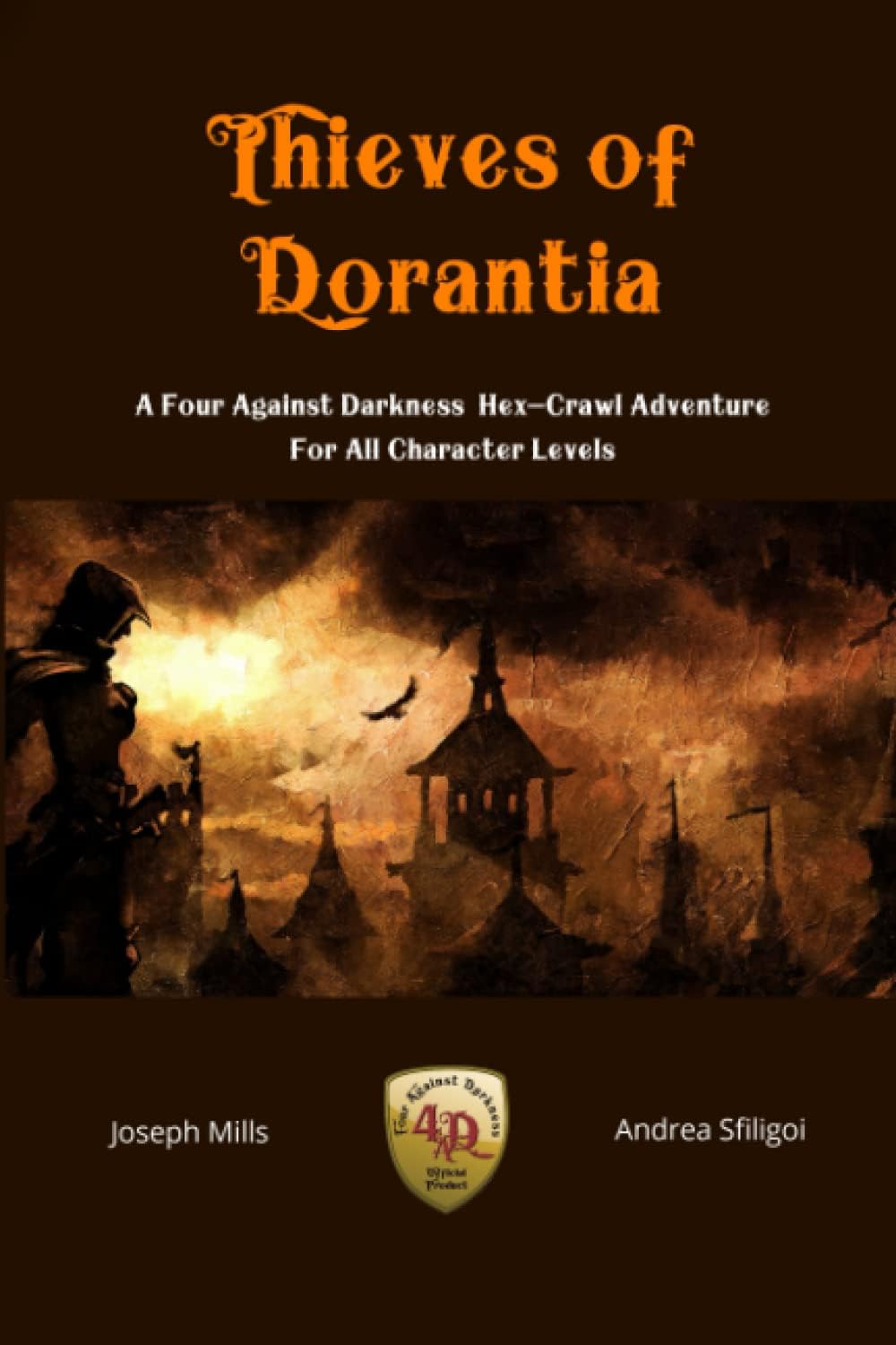 Thieves of Dorantia: A Four Against Darkness Hex-Crawl Adventure for All Character Levels Paperback – Big Book, 3 June 2022