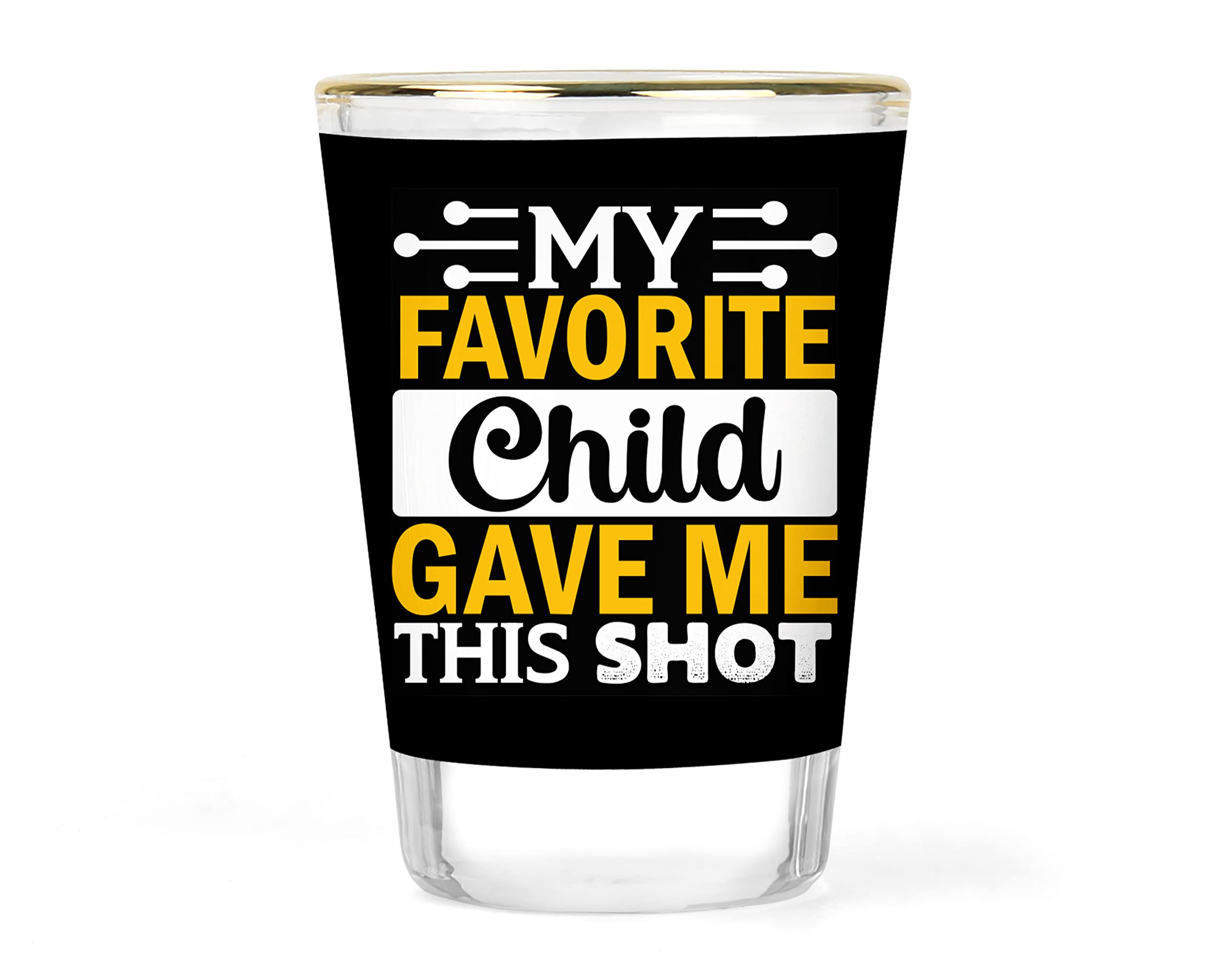 Favorite Child Shot Glass - Funny Gift for Parent - Novelty Gifts for Mom and Dad - Unique Shot Glass - Collectible Keepsake Barware - 1.5 ounce Gold-rimmed Shot Glasses