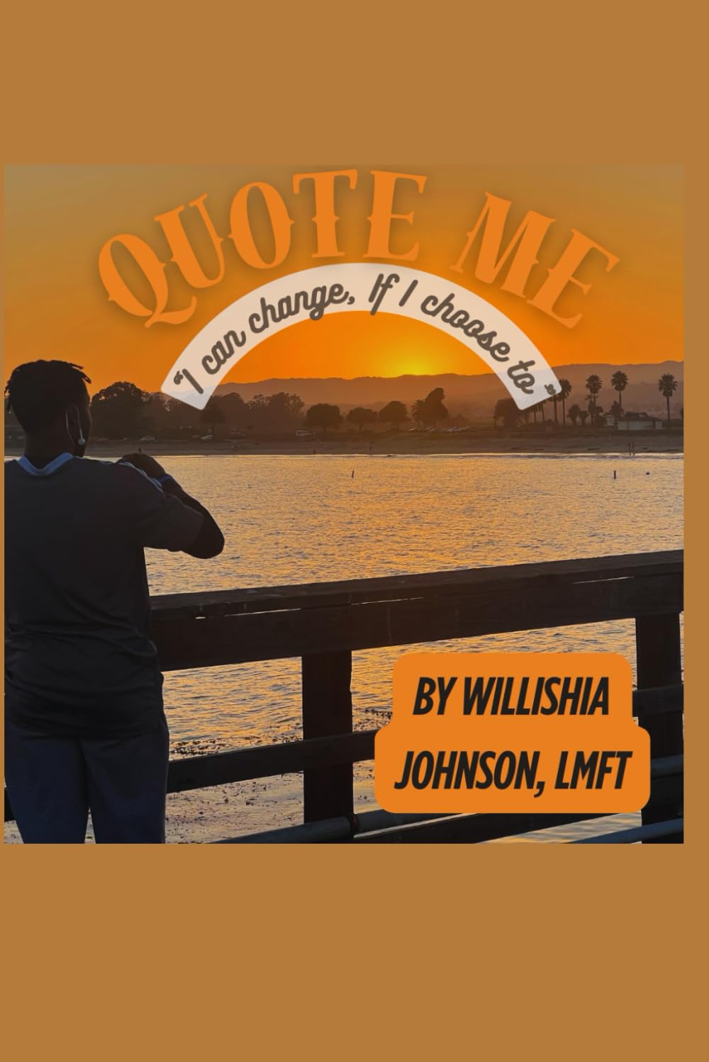 QUOTE ME: I Can Change If I Choose To