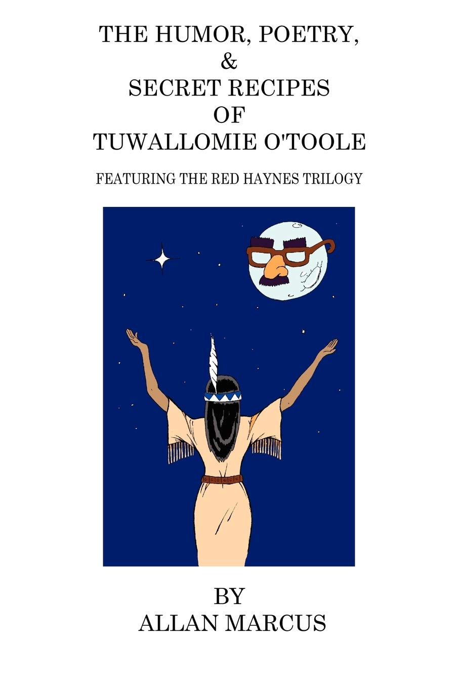 The Humor, Poetry, & Secret Recipes of Tuwallomie O'toole