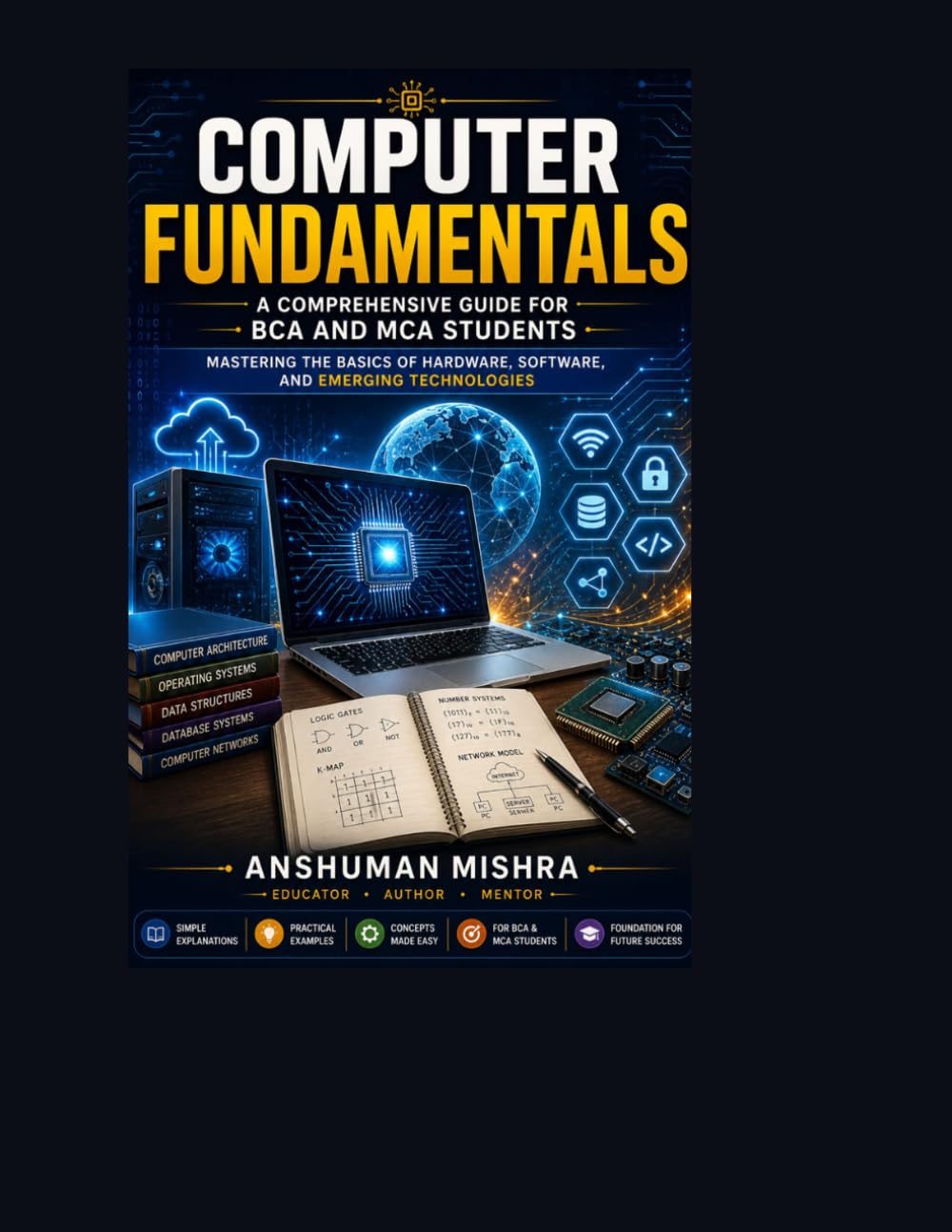 Computer fundamentals: A comprehensive guide for bca and mca students