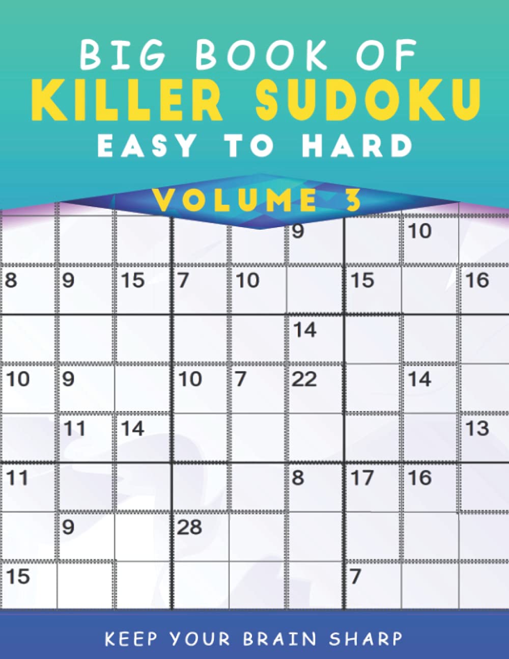 Big Book Of Killer Sudoku Easy To Hard Volume 3 - 1000+ Mind Games Deduction Puzzles With Solutions: Awesome Deductive Reasoning Activity Book For Seniors Adults Teens Tweens Or Clever Kids