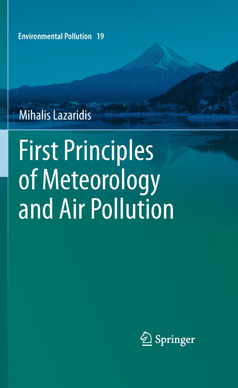 First Principles of Meteorology and Air Pollution (Environmental Pollution Book 19)