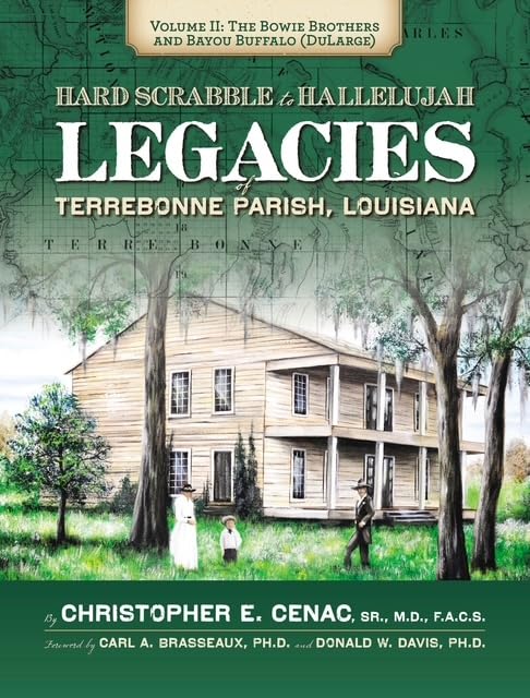Hard Scrabble to Hallelujah, Volume 2: The Bowie Brothers and Bayou Buffalo, DuLarge: Legacies of Terrebonne Parish, Louisiana (America's Third Coast Series)      Hardcover – March 10, 2026