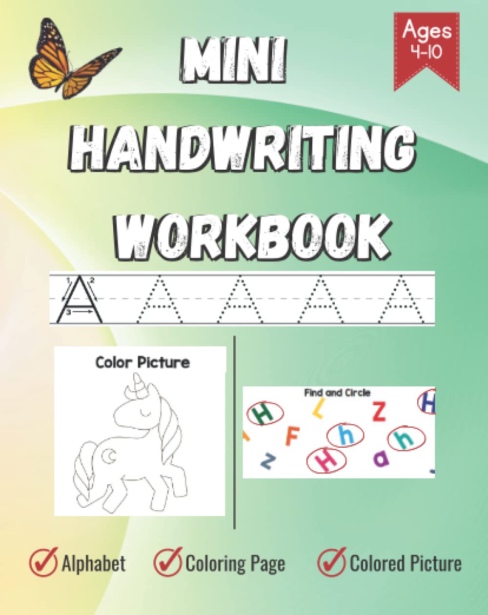 Independently published Mini Handwriting Workbook (5.5in x 7.5in) for Ages 4-10: COLORED Pictures, Writing Worksheet, Tracing Letters, and COLORING Pages 4 in1 SPECIAL: ... and Coloring Pages: 4 in 1; Perfect size