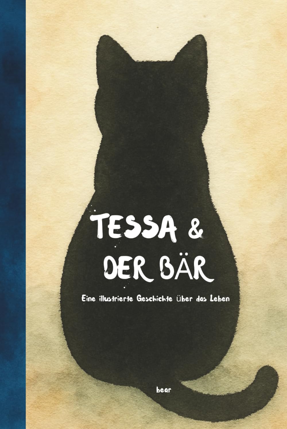 Tessa & der Bär: Eine illustrierte Geschichte des Lebens