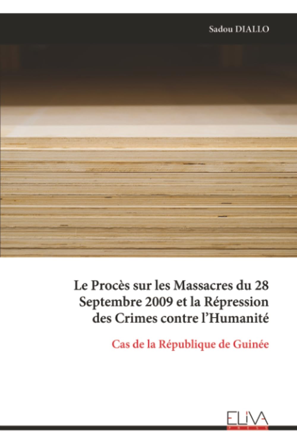 Le Procès sur les Massacres du 28 Septembre 2009 et la Répression des Crimes contre l’Humanité: Cas de la République de Guinée