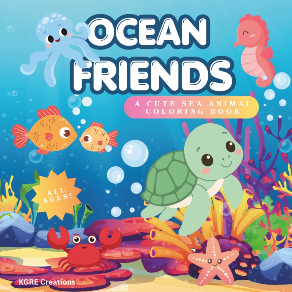 Ocean Friends: Cute sea animal coloring book age range 3-8