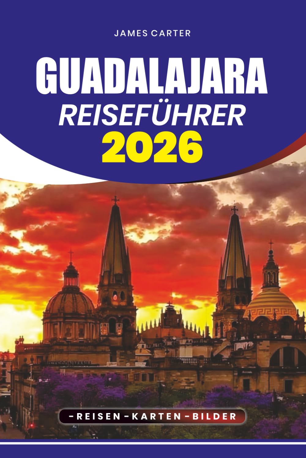 GUADALAJARA REISEFÜHRER 2026: Insider-Tipps, Reiserouten und lokale Erlebnisse zur Erkundung der mexikanischen Kulturhauptstadt