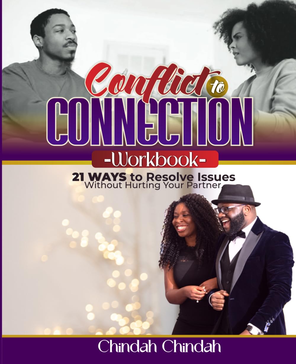 Conflict to Connection Workbook:: 21 Ways to Resolve Issues Without Hurting Your Partner