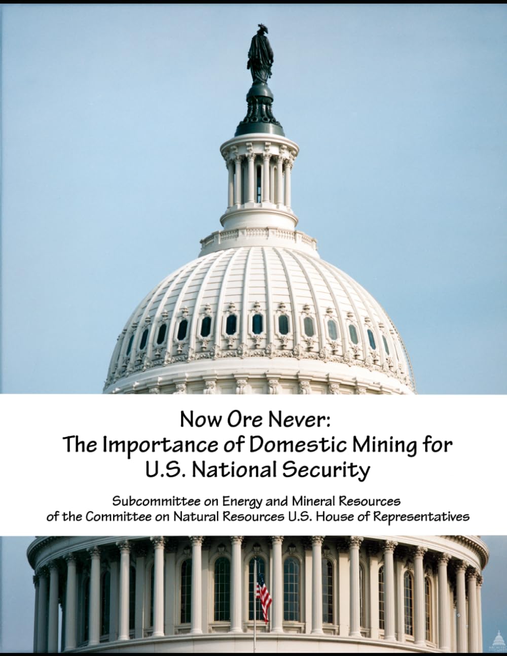 Now Ore Never: The Importance of Domestic Mining for U.S. National Security