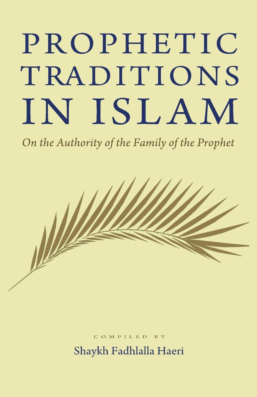 Prophetic Traditions in Islam: On the Authority of the Ahl Bayt