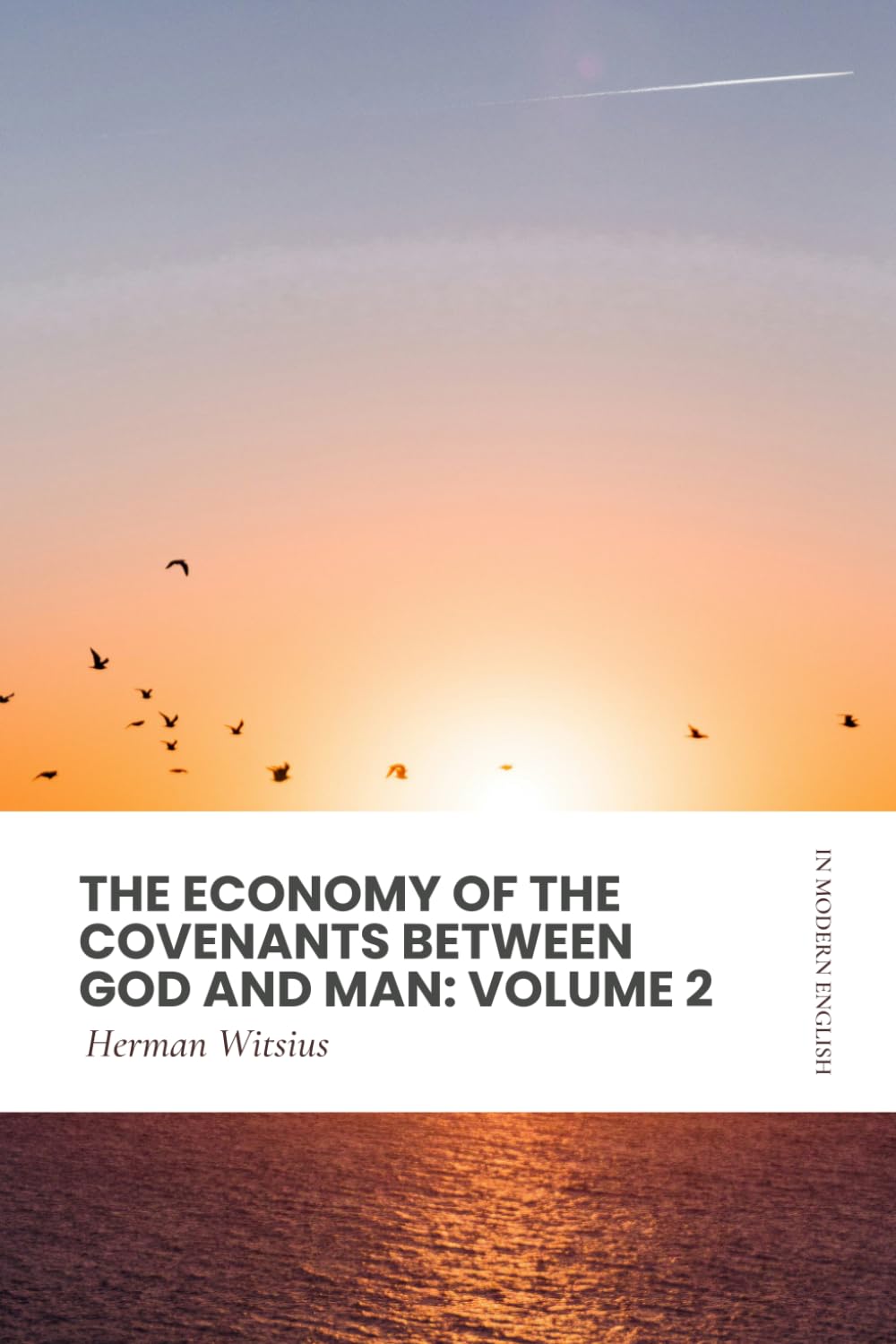 The Economy of the Covenants Between God and Man: Volume 2: Modern, Updated Translation (Easy to Read)