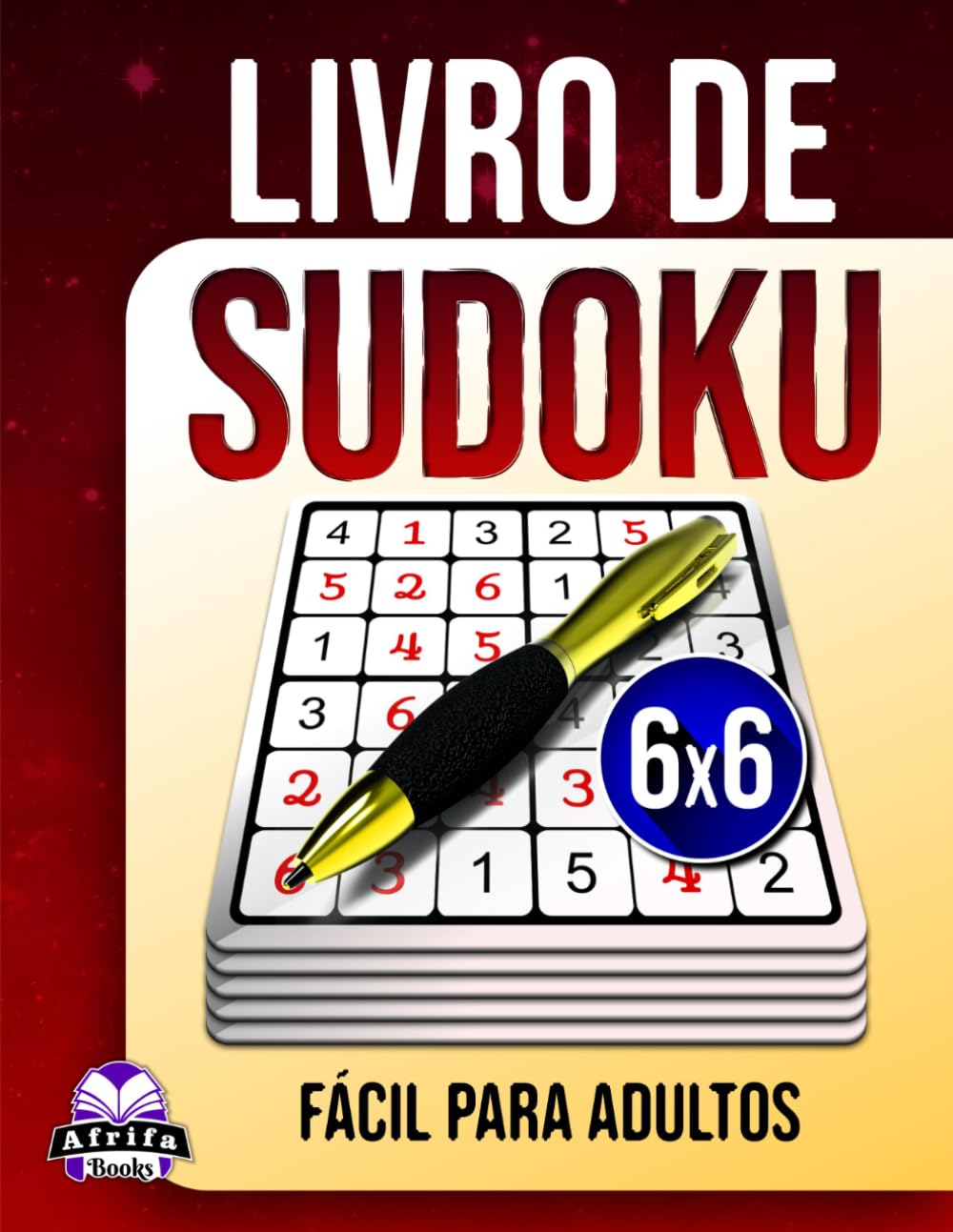 Livro de Sudoku Fácil para Adultos: 200 Jogos Mentais com Letras Grandes para Idosos, Iniciantes e Relaxamento Cerebral: Quebra-cabeças sem estresse, Tamanho da grade 6x6