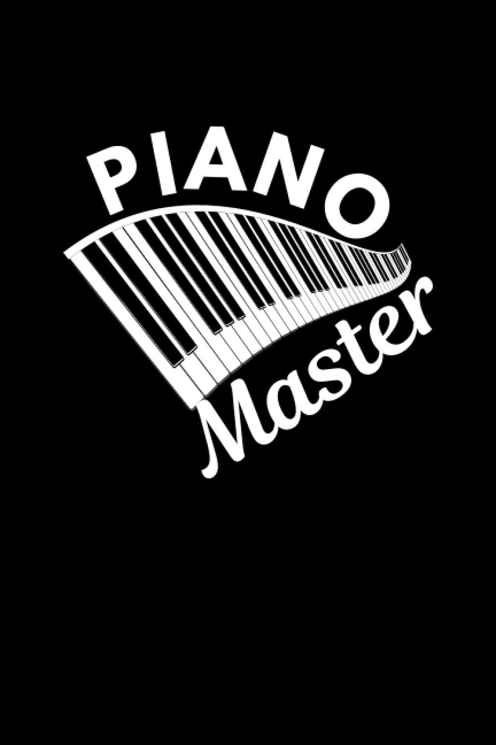 Piano Master: Pianist Notebook With Lined Pages, A Great Gift Idea For Piano Players