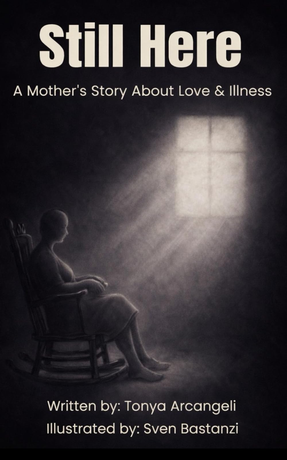Still Here: A Mother's Story About Love & Illness