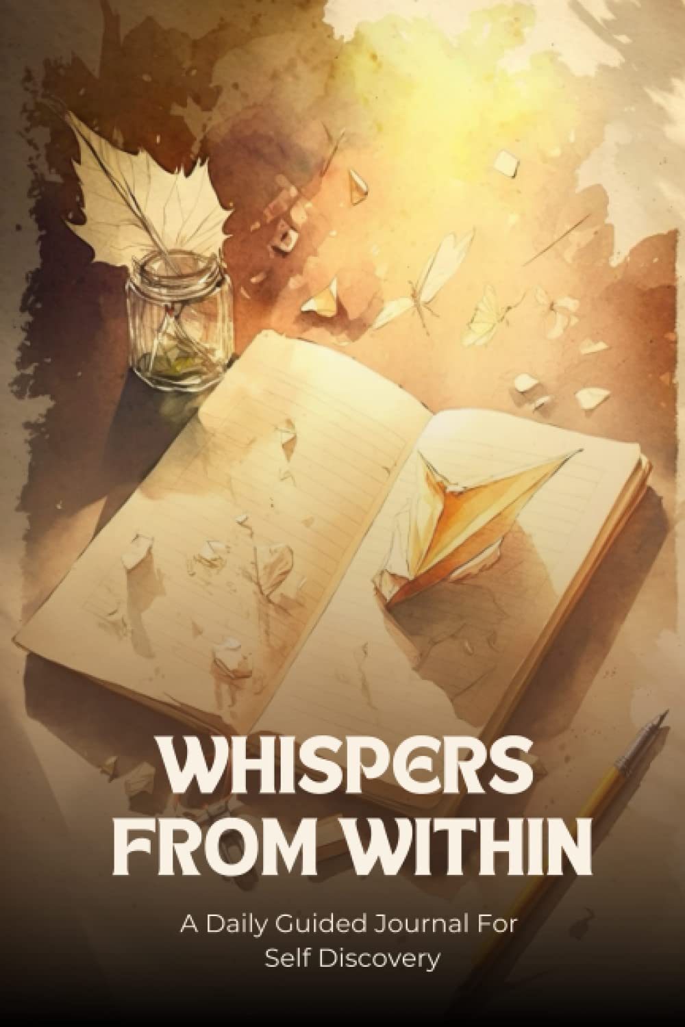 Whispers From Within: A Daily Guided Journal For Self Discovery: Expressive Writing Journal