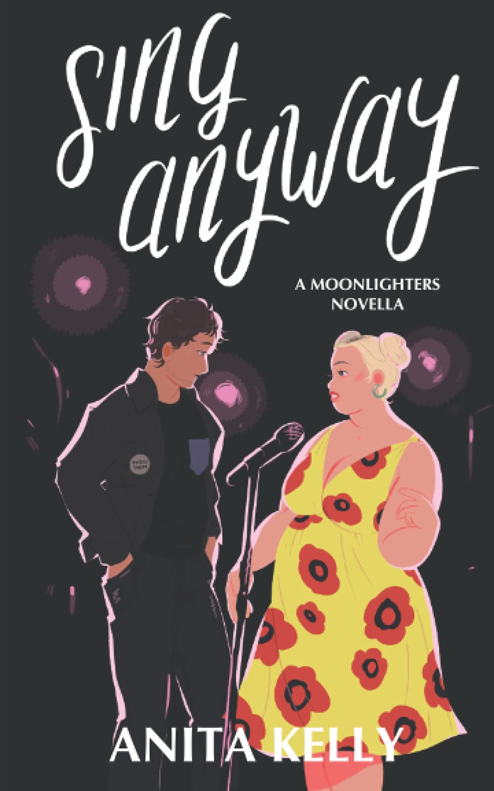 Sing Anyway: A Moonlighters novella: 1