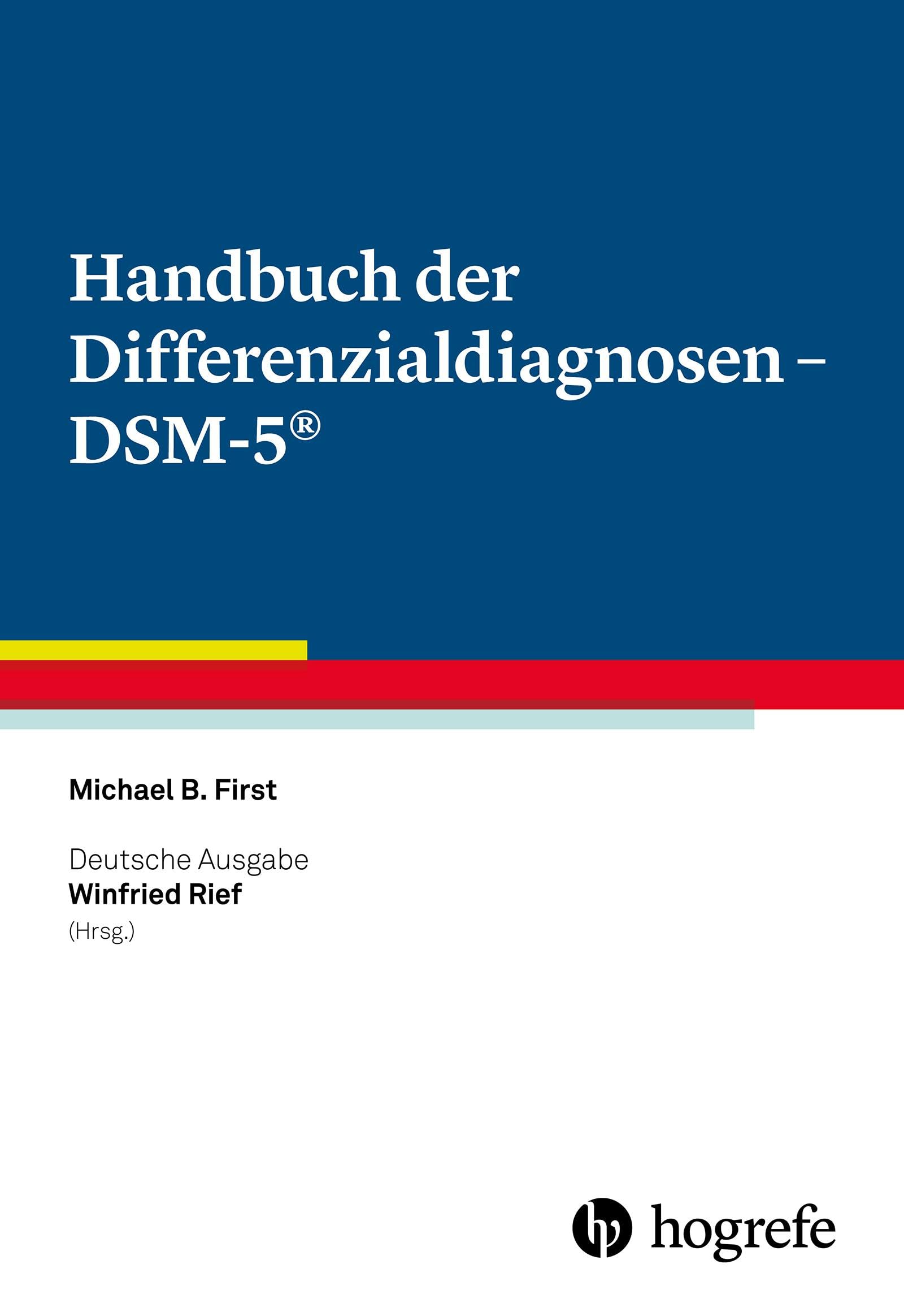 Handbuch der Differenzialdiagnosen – DSM-5®: Deutsche Ausgabe herausgegeben von Winfried Rief