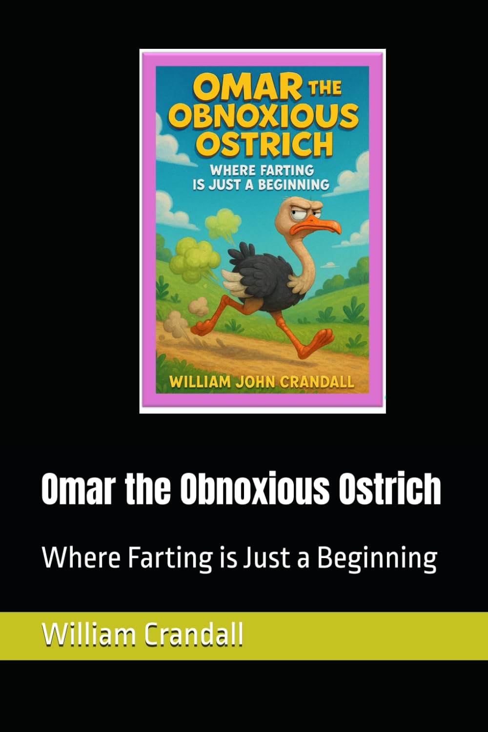 Omar the Obnoxious Ostrich: Where Farting is Just a Beginning