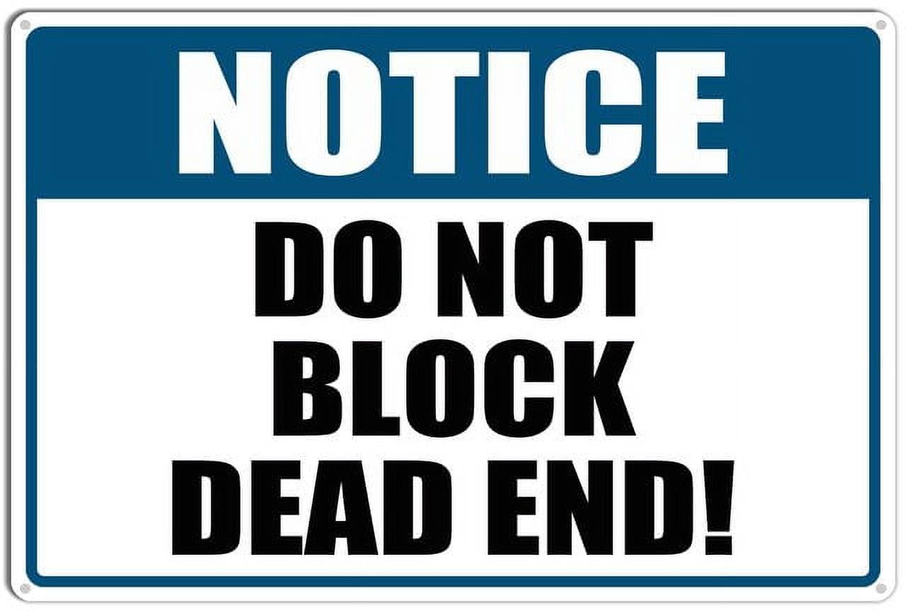 peiyeety Notice DoBlock Dead End Easy Mounting Aluminum Yard Office Sign Outdoor & Indoor Safety Sign 12x16 Inches