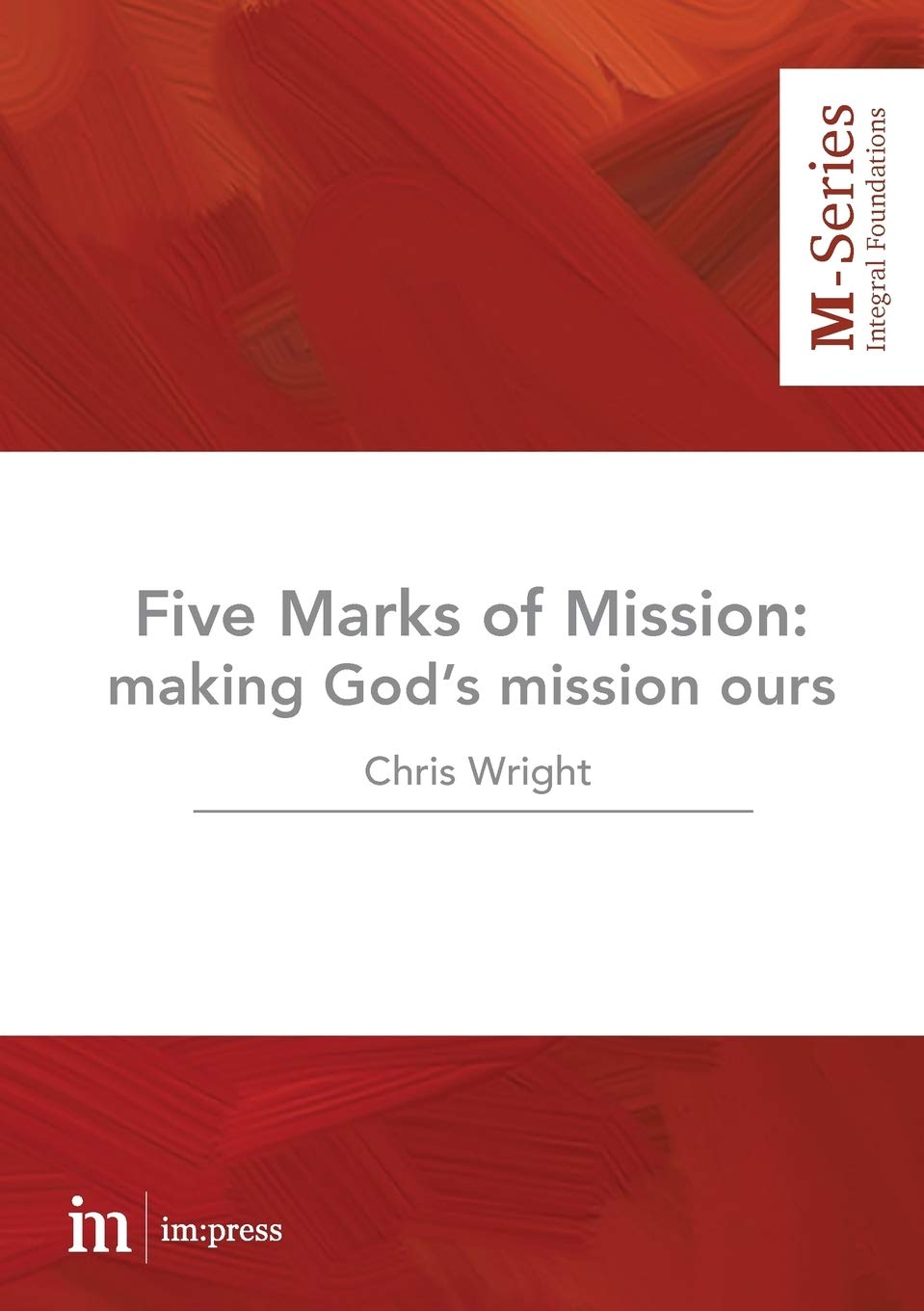 The Five Marks of Mission: Making God's mission ours: 1 (M-Series)