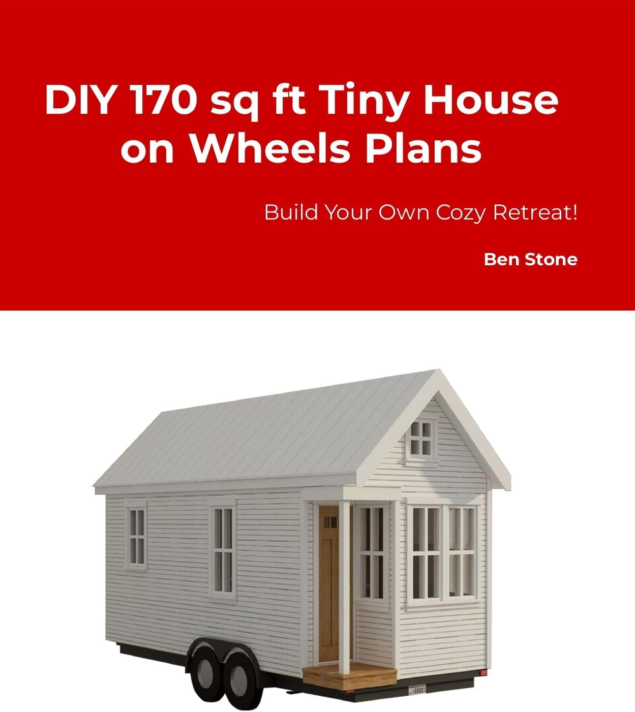 Tiny House Plans, 170 Sq Ft, DIY Plans for Wheeled Cozy Retreat, Build Your Own Tiny Home, 170thow1