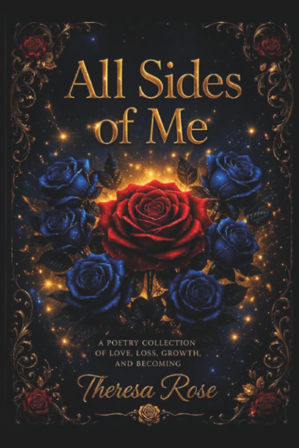 All Sides of Me: A Poetry Collection Of Love, Loss, Growth, And Becoming