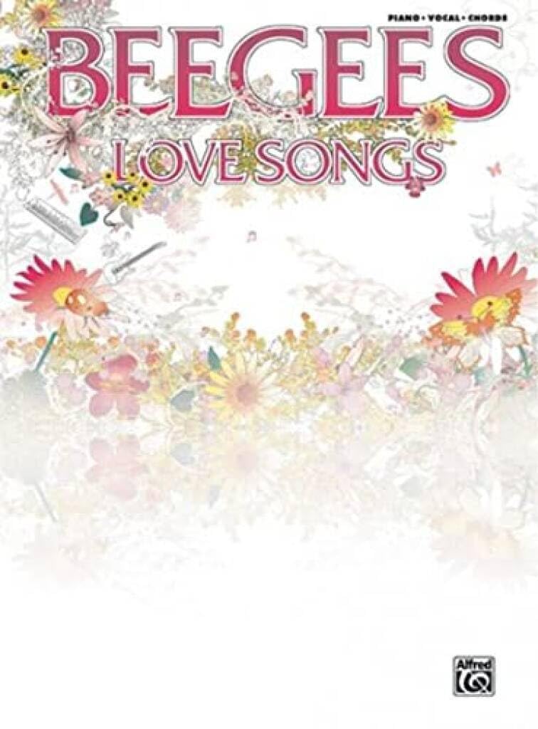 Bee Gees - Love Songs · Songbuch: Piano/Vocal/Chords