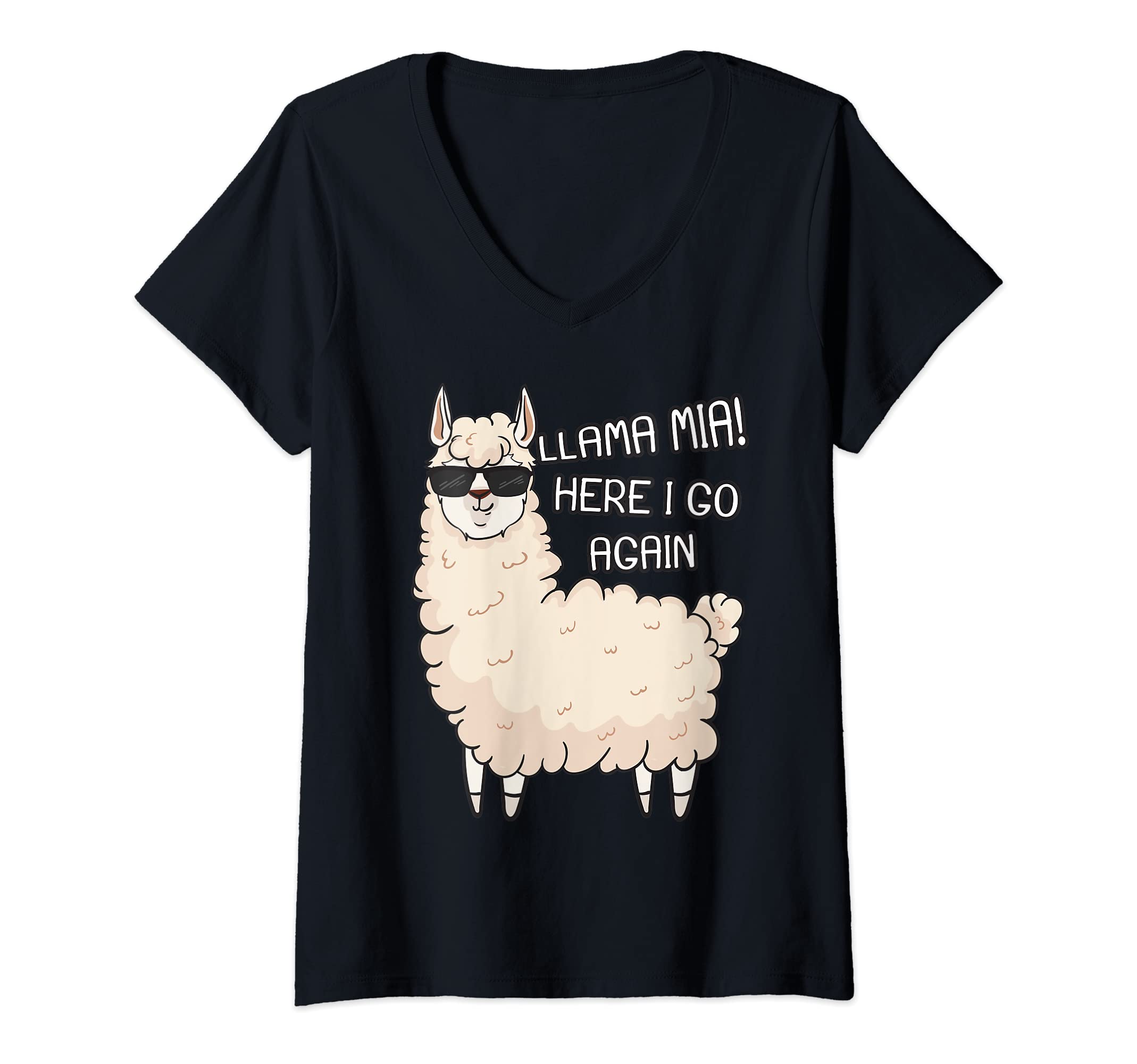 Womens Llama Mia Here I Go Again Funny Alpaca Mothers Day Gift V-Neck T-Shirt