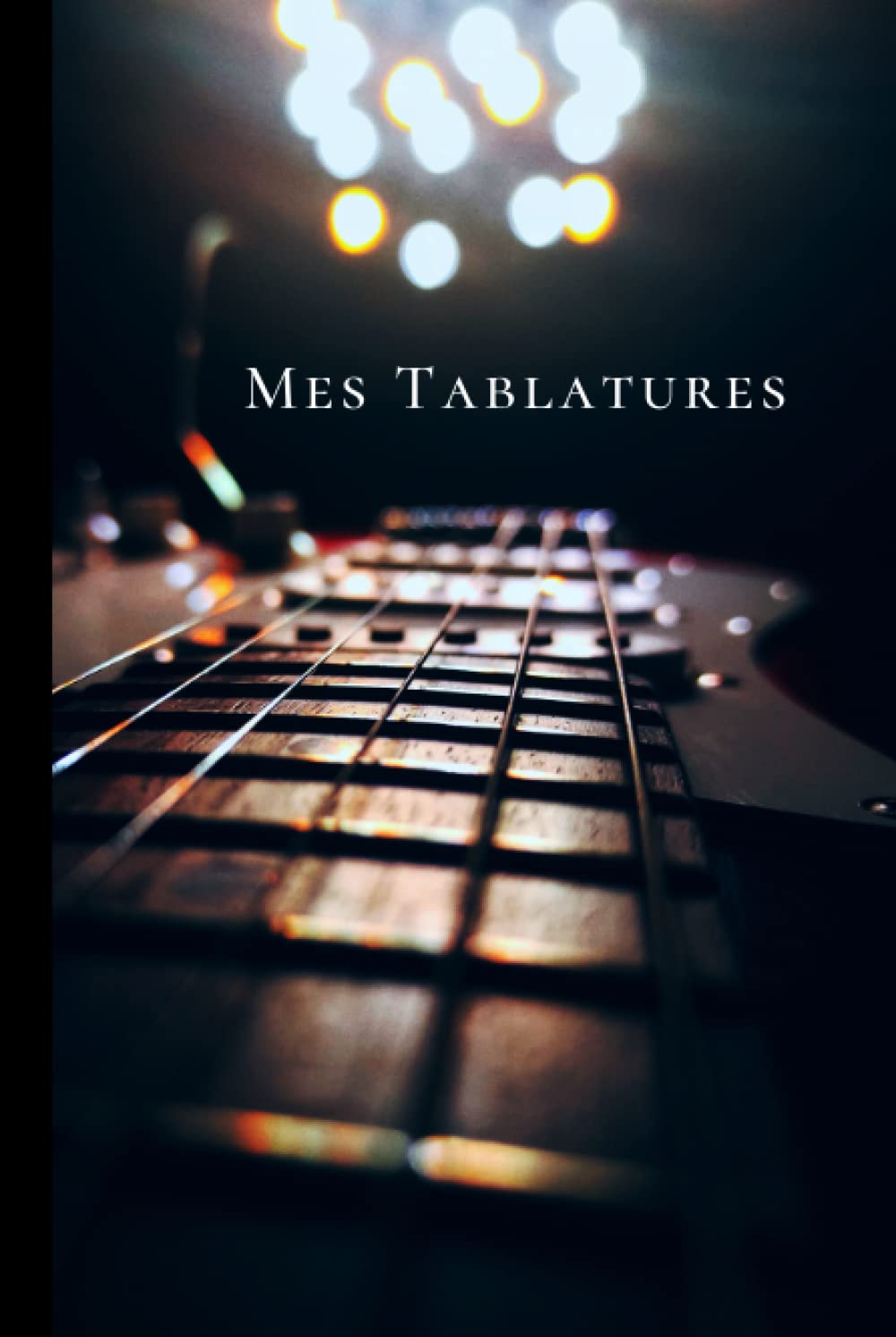 Mes tablatures carnet de notes du guitariste cahier musique partitions vierges