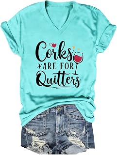 Corks are for Quitters Shirt Womens Funny Wine Lover V-Neck T-Shirt Short Sleeve Wine Drinking Sarcasm Saying Tops