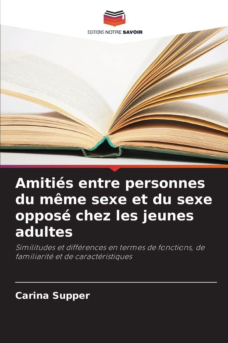 Amitiés entre personnes du même sexe et du sexe opposé chez les jeunes adultes: Similitudes et différences en termes de fonctions, de familiarité et de caractéristiques