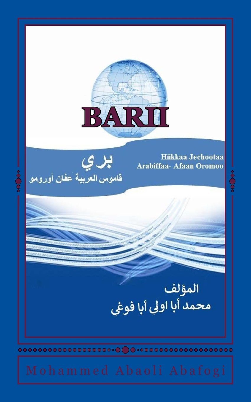 Arabic-Afan Oromo - Dictionary: Hiikkaa Jechootaa Arabiffaa-Afaan Oromoo Paperback – Big Book, 7 January 2017