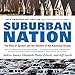 Suburban Nation: The Rise of Sprawl and the Decline of the American Dream