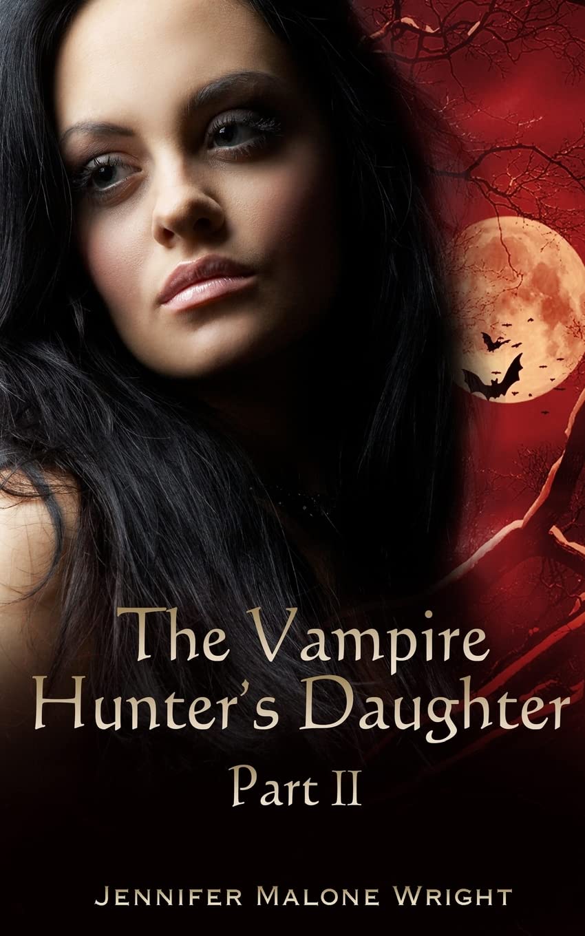 The Vampire Hunter's Daughter: Part II: Powerful Blood: Volume 2