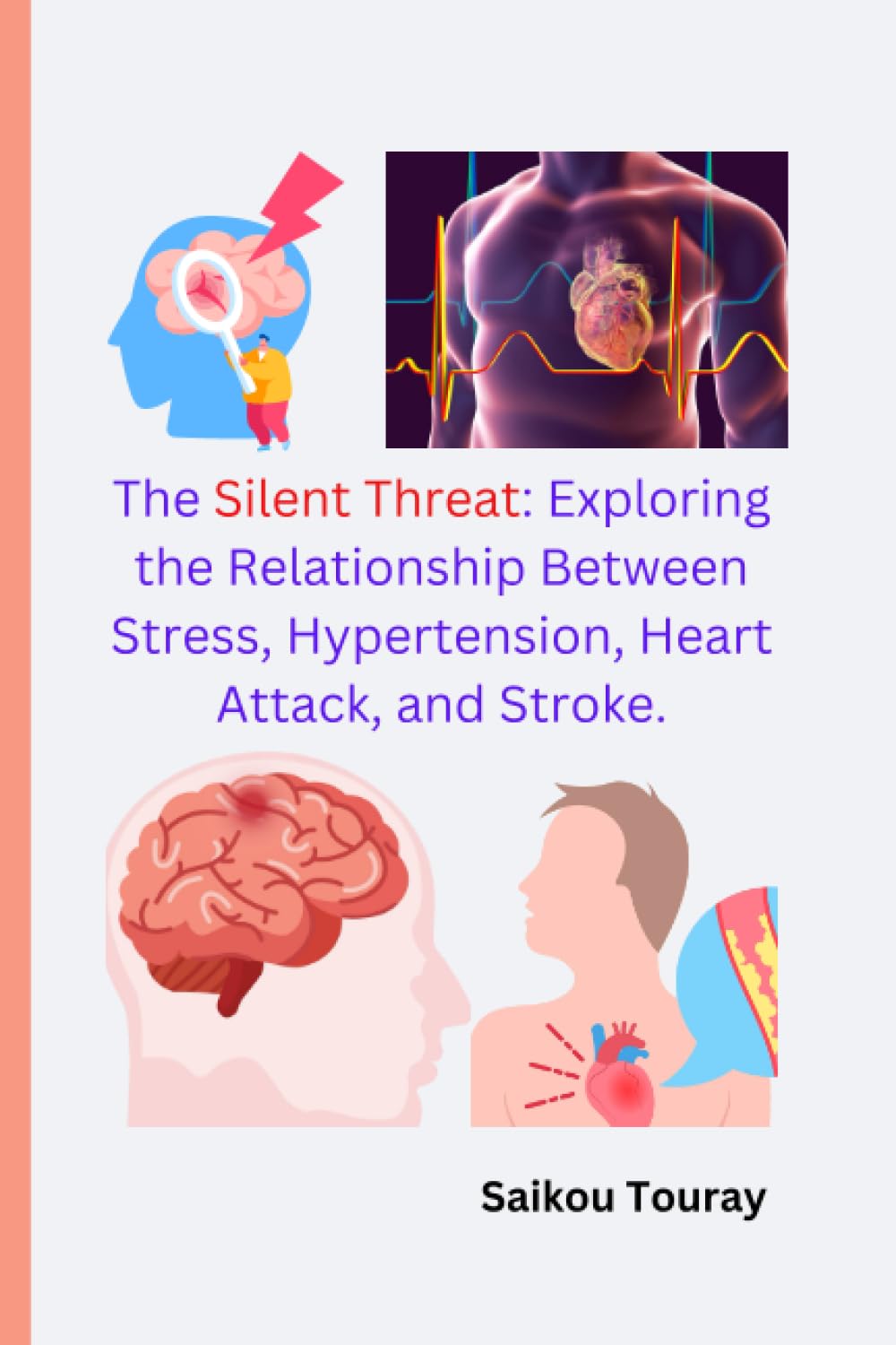 The SILENT THREAT: Exploring the Relationships Between Stress, Hypertension, Heart Attack, and Stroke.