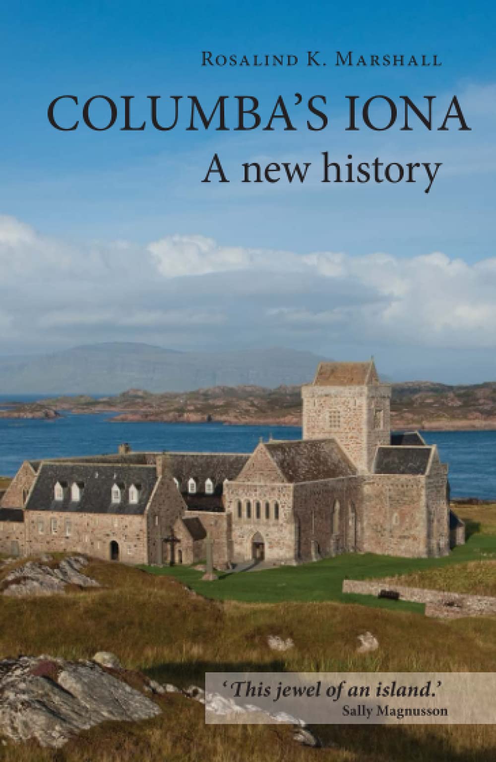 Columba's Iona: A New History