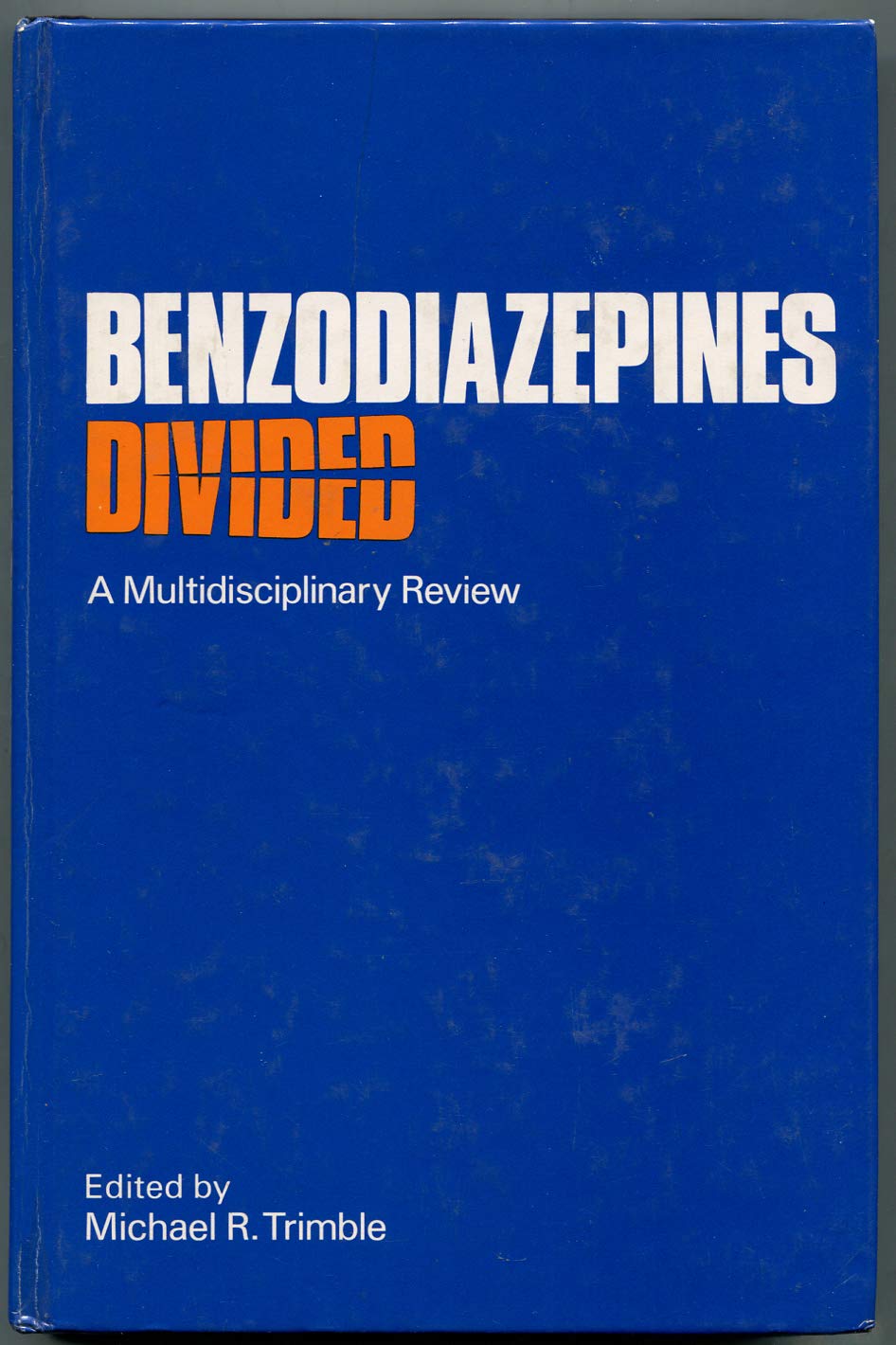 Trimble ∗benzodiazepines∗ Divided–a Multidisciplin Ary Review (A Beecham Symposium)