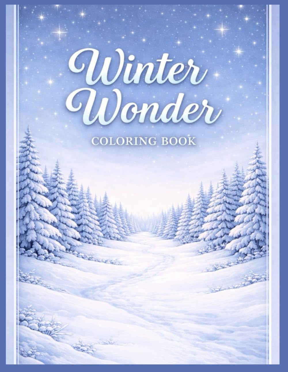 Winter Wonder Coloring Book: Magical Winter Scenes to Relax and Unwind