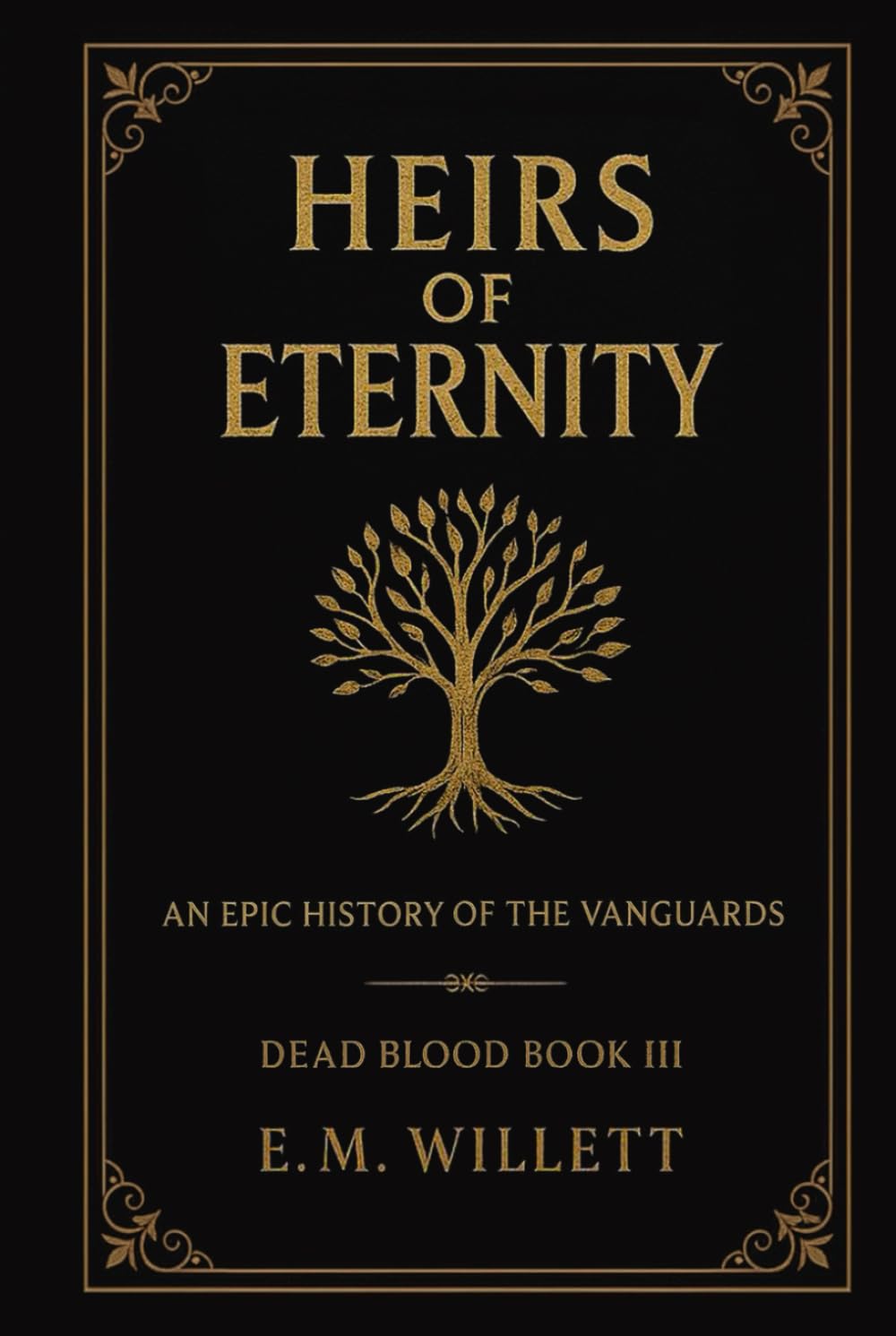 Heirs of Eternity: Dead Blood Volume I Book 3