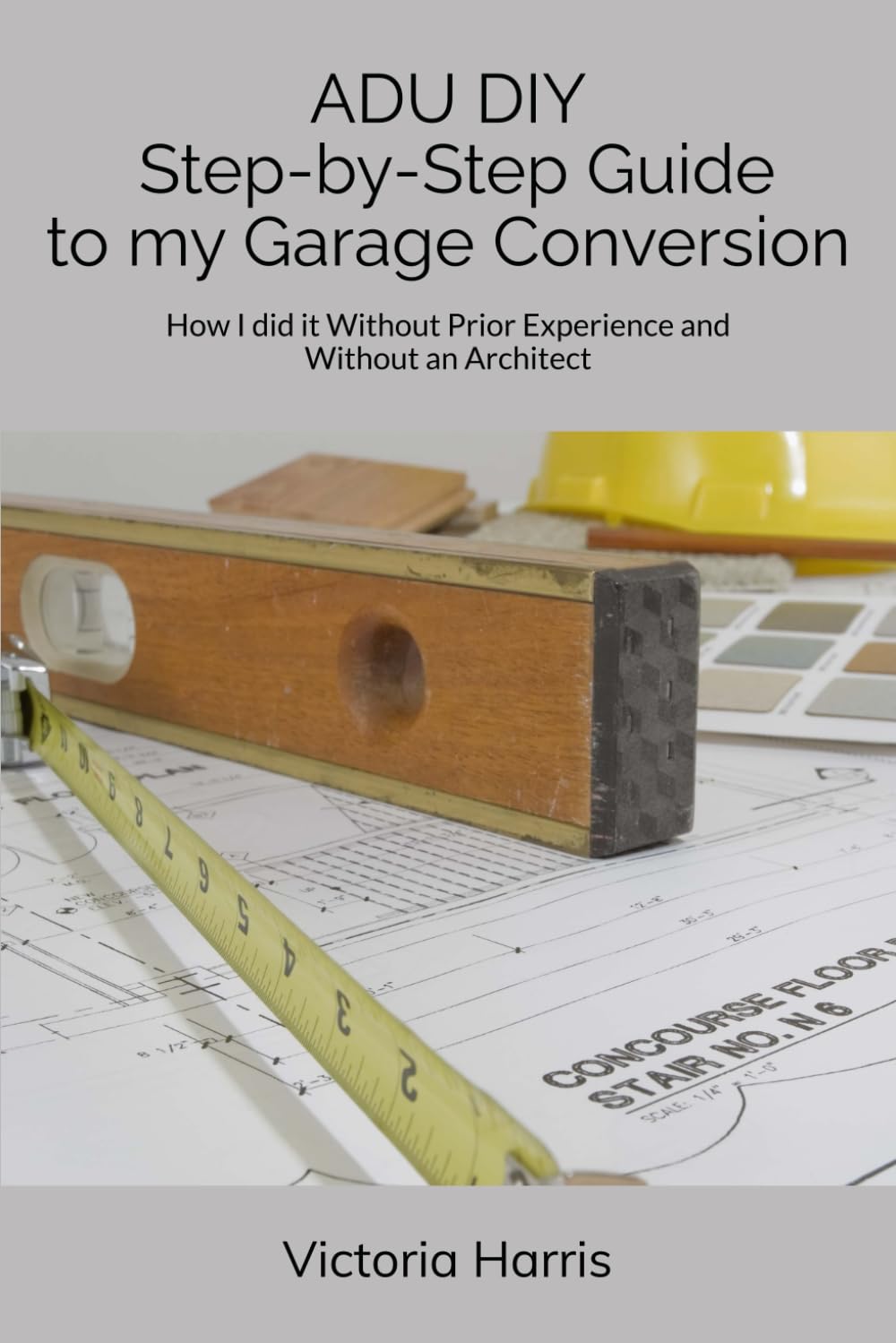ADU DIY: Step-by-Step Guide to my Garage Conversion: How I did it Without Prior Experience and Without an Architect