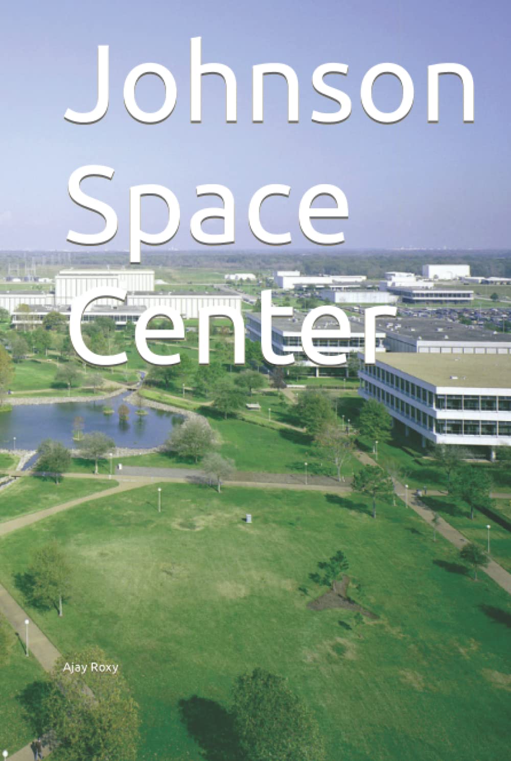 Johnson Space Center: Writing Journal For Men, Women & Kids, Journal Blank Pages, Diary & Notebook