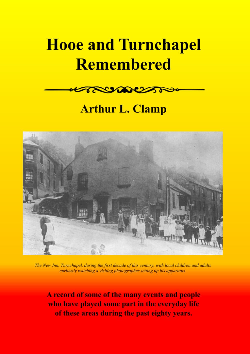 Hooe and Turnchapel Remembered (The Arthur L Clamp Collection)